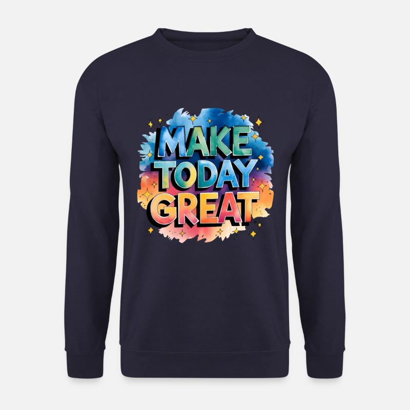 Let's be great today - Unisex Sweatshirt - navy