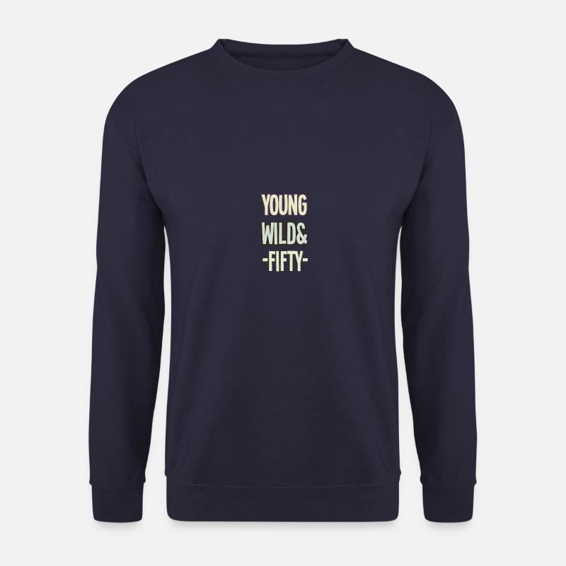 Young Wild Fifty - Unisex Sweatshirt - navy