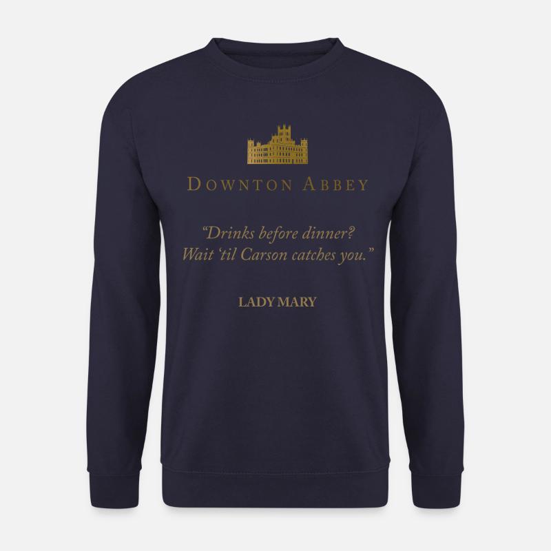 Downton Abbey Lady Mary Drinks Before Dinner - Sweat-shirt Unisexe - marine