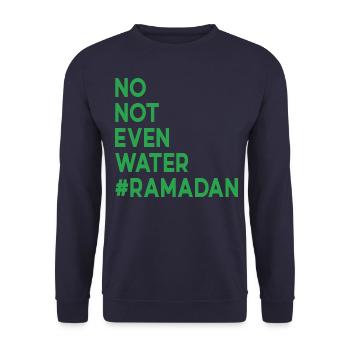 No not even water Ramadan - Unisex Sweatshirt - navy - Front - Alina (178cm) & Michal (187cm)
