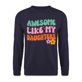 Great as my daughters - Unisex Sweatshirt - navy - Front - Alina (178cm) & Michal (187cm)