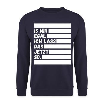 Ist mir egal ich lass das jetzt so Lustiger Spruch - Unisex Pullover - Navy - Vorne - Alina (178cm) & Michal (187cm)