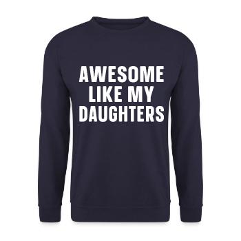 Great as my daughters - Unisex Sweatshirt - navy - Front - Alina (178cm) & Michal (187cm)