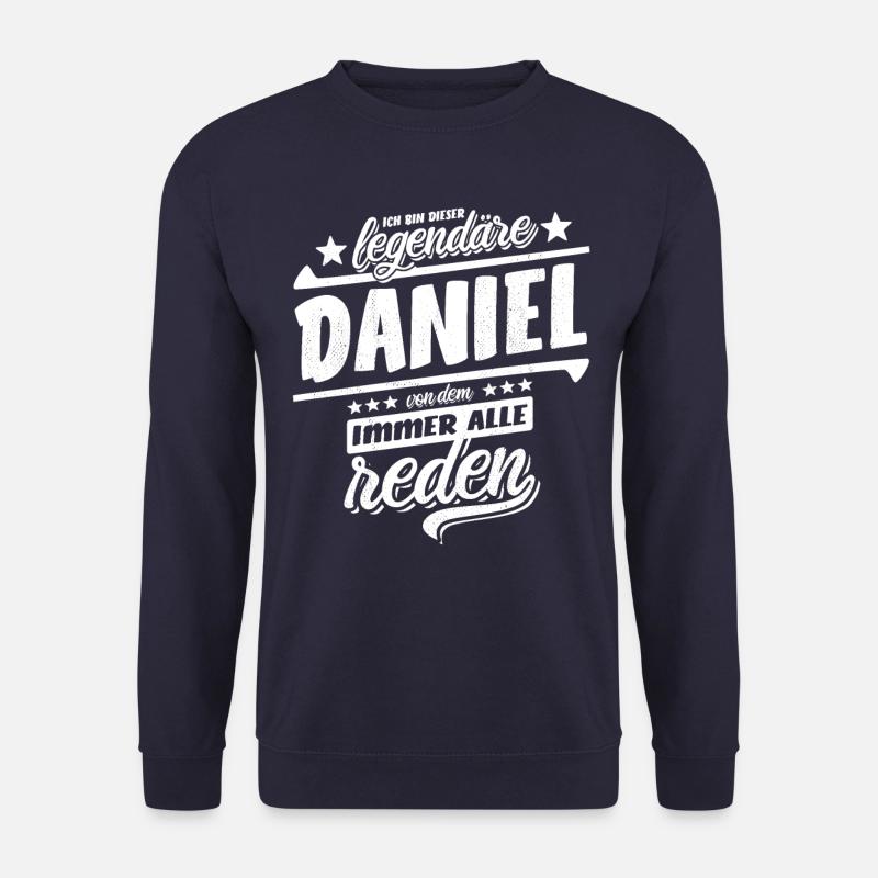 Ich bin dieser legendäre Daniel von dem alle reden - Unisex Pullover - Navy