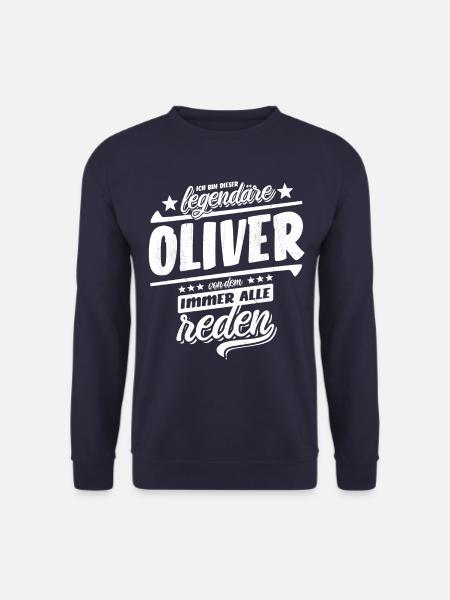 Ich bin dieser legendäre Oliver von dem alle reden - Unisex Pullover - Navy