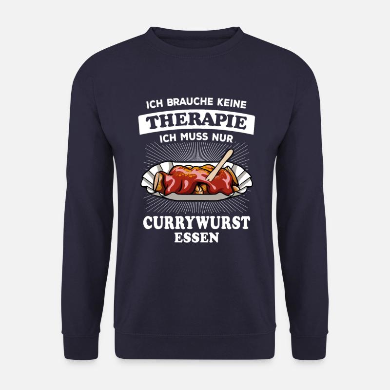 Ich brauche keine Therapie - nur Currywurst - Unisex Pullover - Navy