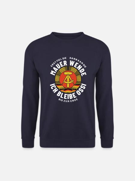 Mauer, Wende, Ossi bis zum Ende, DDR Spruch - Unisex Pullover - Navy