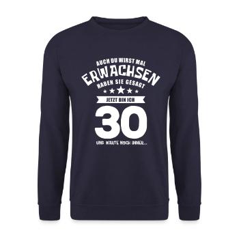 Auch du wirst mal erwachsen, 30 Jahre, Geschenk - Unisex Pullover - Navy - Vorne - Alina (178cm) & Michal (187cm)