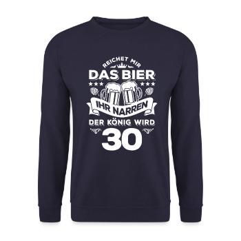 Reicht mir das Bier ihr Narren - 30. Geburtstag - Unisex Pullover - Navy - Vorne - Alina (178cm) & Michal (187cm)