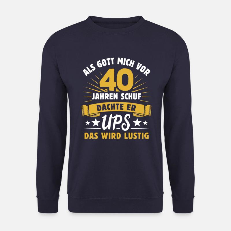 Als Gott mich vor 40 Jahren schuf - Geschenk - Unisex Pullover - Navy