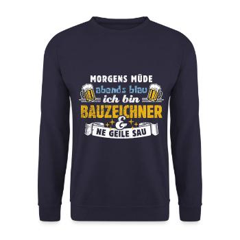 Morgens müde abends blau Bauzeichner - Unisex Pullover - Navy - Vorne - Alina (178cm) & Michal (187cm)