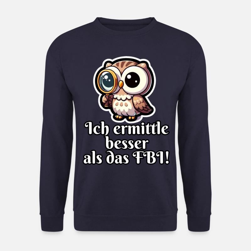 Ich ermittle besser als das FBI Eule - Unisex Pullover - Navy