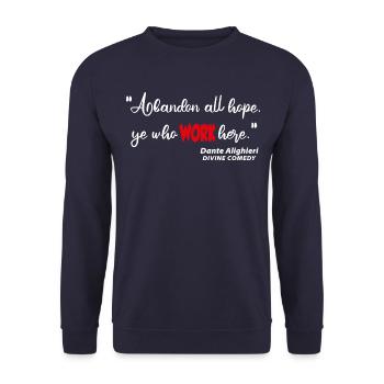 Lâchez tout l’espoir que vous qui travaillez ici! - Sweat-shirt Unisexe - marine - Devant - Alina (178cm) & Michal (187cm)