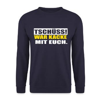 Tschüss, war Kacke mit euch! Lustiger Spruch - Unisex Pullover - Navy - Vorne - Alina (178cm) & Michal (187cm)