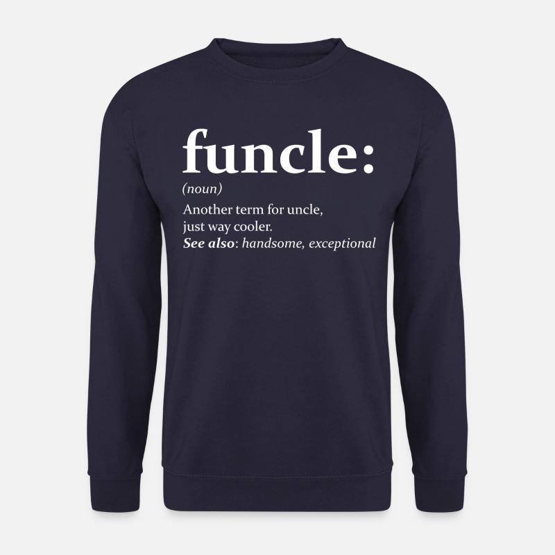 Funny Uncle Quote - Unisex Sweatshirt - navy