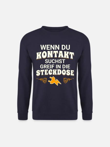 Wenn du Kontakt suchst greif in die Steckdose - Unisex Pullover - Navy
