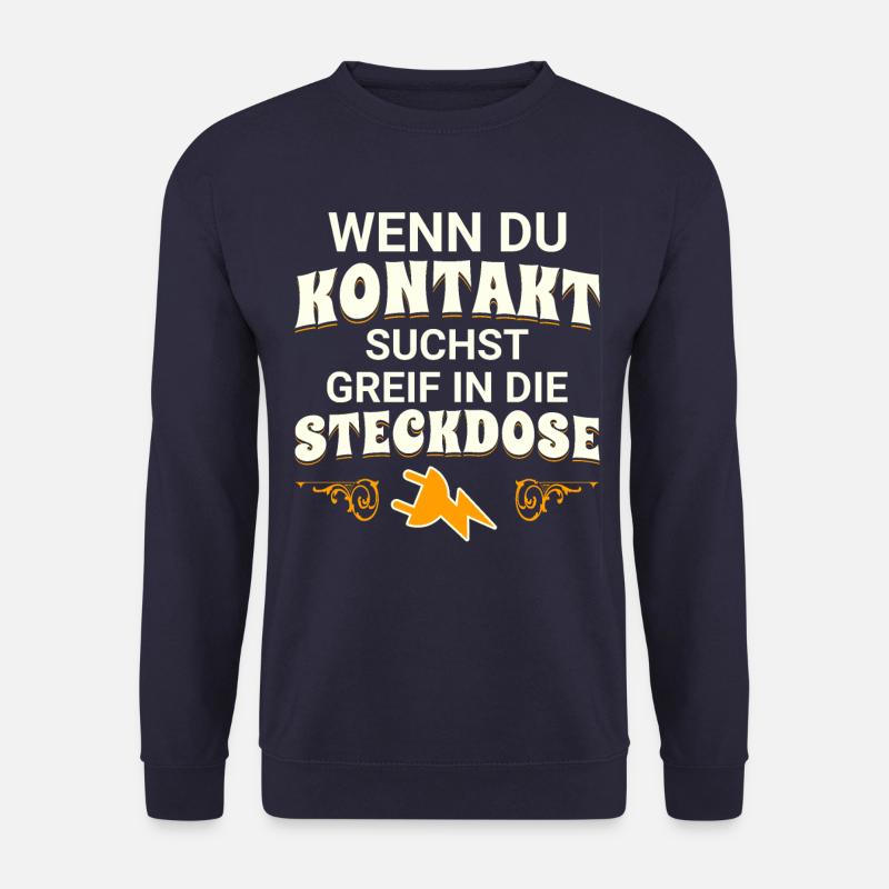 Wenn du Kontakt suchst greif in die Steckdose - Unisex Pullover - Navy