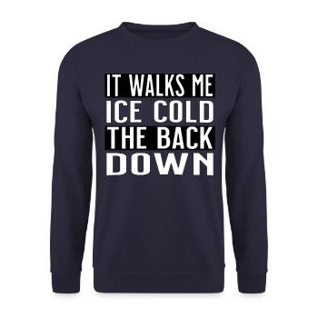 it walks me ice cold the back down - Unisex Sweatshirt - navy - Front - Alina (178cm) & Michal (187cm)