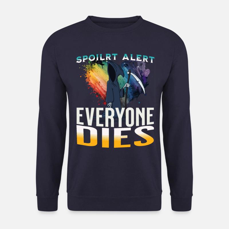 spoiler alert everyone dies - Unisex Sweatshirt - navy