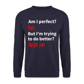 am I perfect: no - trying to do better: also no - Unisex Sweatshirt - navy - Front - Alina (178cm) & Michal (187cm)