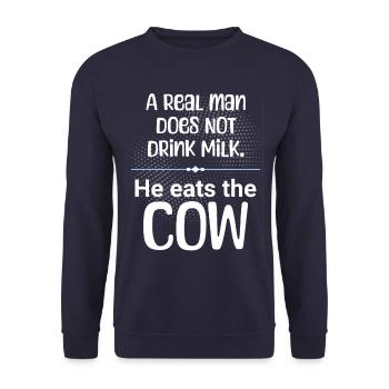 A man does not drink milk, he eats the cow - Unisex Sweatshirt - navy - Front - Alina (178cm) & Michal (187cm)