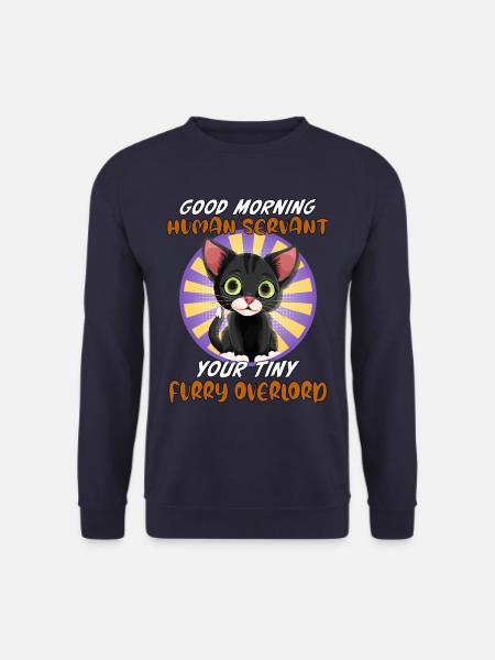 Good morning, human servant funny cat - Unisex Sweatshirt - navy