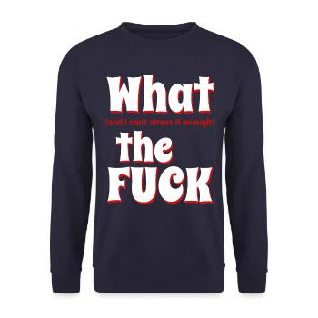 What the fuck I can't stress enough - Unisex Sweatshirt - navy - Front - Alina (178cm) & Michal (187cm)