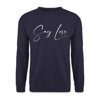 Say Less - Unisex Sweatshirt - navy - Front - Alina (178cm) & Michal (187cm)