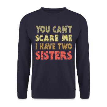 Du kannst mir keine Angst machen, 2 Schwestern - Unisex Pullover - Navy - Vorne - Alina (178cm) & Michal (187cm)