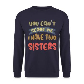 You can't scare me, 2 sisters - Unisex Sweatshirt - navy - Front - Alina (178cm) & Michal (187cm)