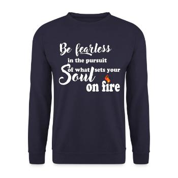 Be fearless in pursuit what sets your soul on fire - Unisex Sweatshirt - navy - Front - Alina (178cm) & Michal (187cm)
