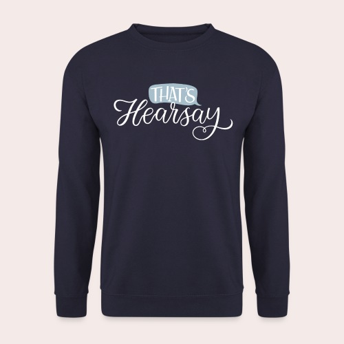 That's Hearsay White Lettering - Unisex Pullover