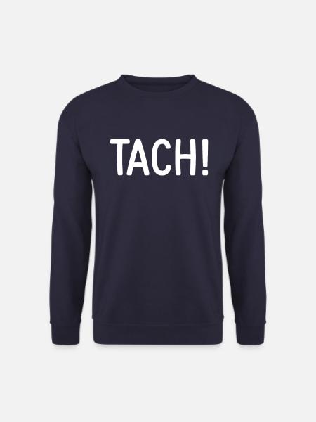 Tach Berlin dialect Berlinisch Tach - Unisex Sweatshirt - 