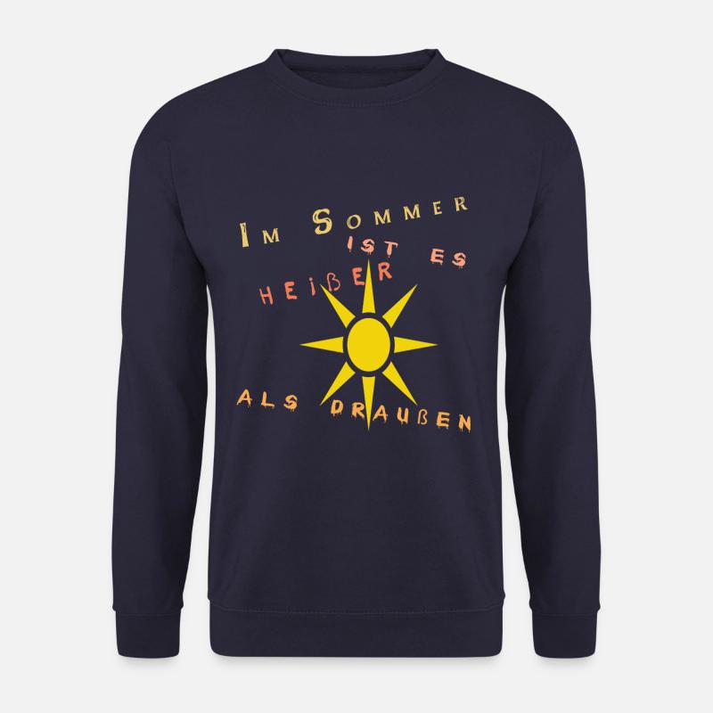Im Sommer ist es heißer als draußen - Unisex Pullover - Navy
