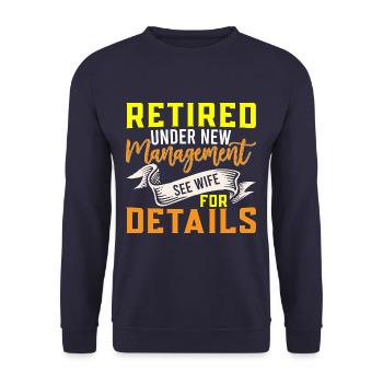 Retired Under New Management See Wife Funny - Unisex Sweatshirt - navy - Front - Alina (178cm) & Michal (187cm)