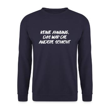 Keine Ahnung, Das War Die Andere Schicht - Unisex Pullover - Navy - Vorne - Alina (178cm) & Michal (187cm)