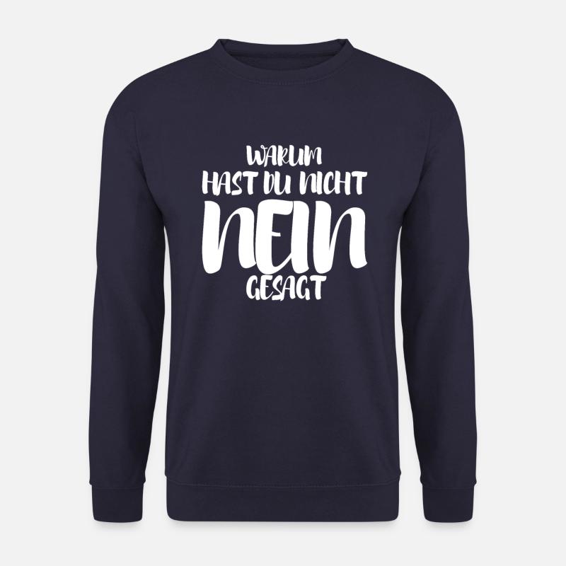 WARUM HAST DU NICHT NEIN GESAGT - Unisex Pullover - Navy
