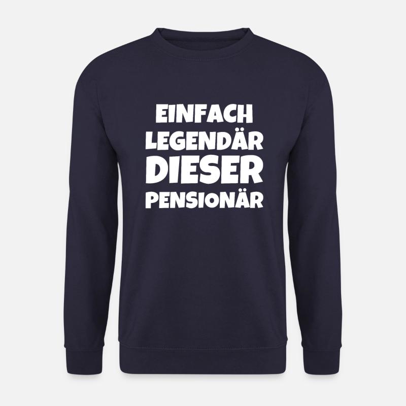 EINFACH LEGENDÄR DIESER PENSIONÄR - Unisex Pullover - Navy