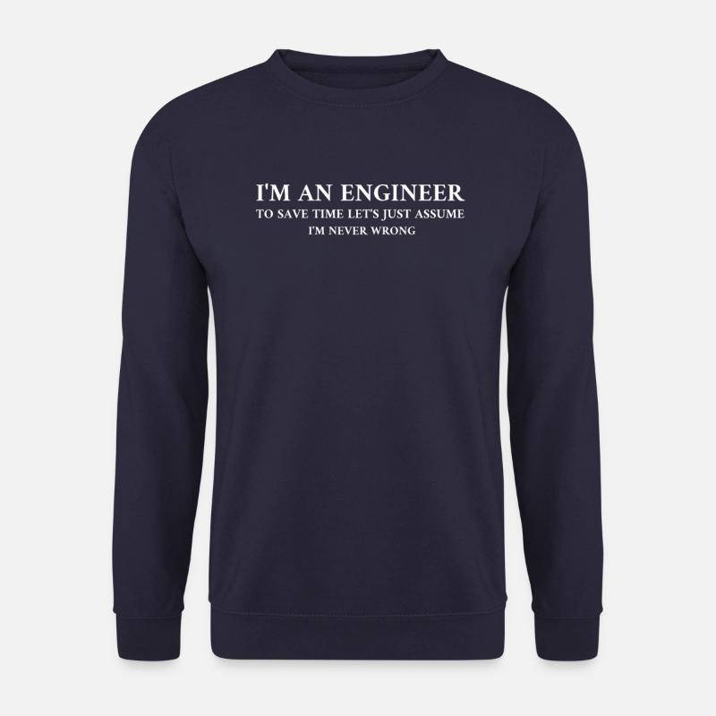 IM AN ENGINEER TO SAVE TIME LETS JUST ASSUME - Unisex Pullover - Navy