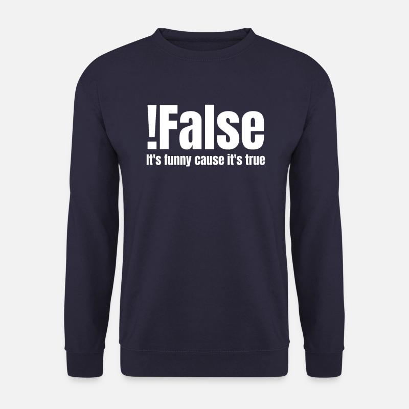 !false Its Funny Cause Its True - Unisex Pullover - Navy