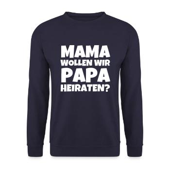 Mama Wollen Wir Papa Heiraten? - Unisex Pullover - Navy - Vorne - Alina (178cm) & Michal (187cm)