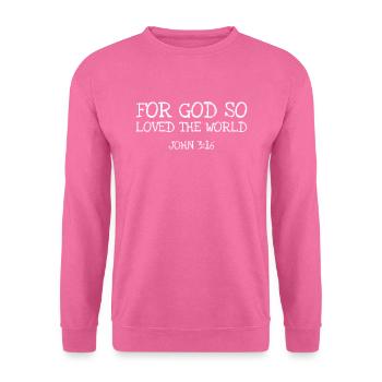For God So Loved The World - Unisex Pullover - Pink - Vorne