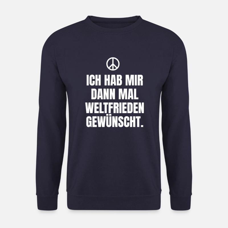 Ich habe mir dann mal Weltfrieden gewünscht - Unisex Pullover - Navy