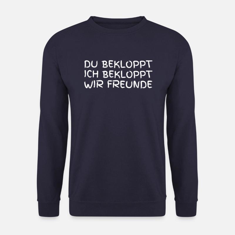 Du Bekloppt Ich Bekloppt Wir Freunde - Unisex Pullover - Navy