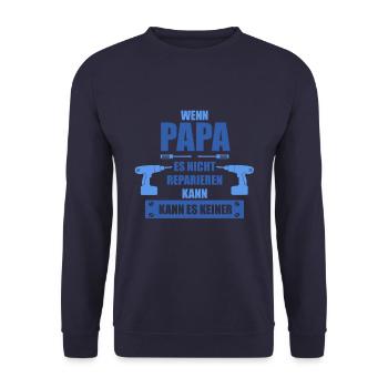 Wenn Papa Es Nicht Reparieren Kann Kann Es Keiner - Unisex Pullover - Navy - Vorne - Alina (178cm) & Michal (187cm)