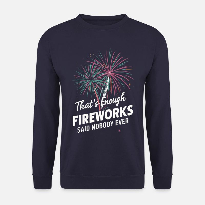 Pyrotechnician Fireworks Pyrotechnics - Unisex Sweatshirt - navy