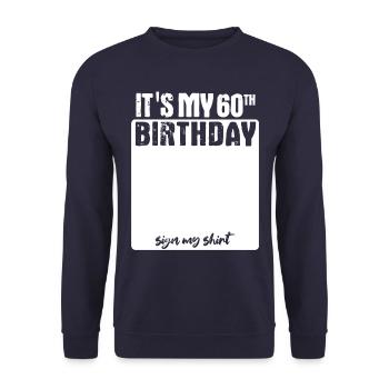 It s my birthday - 60 years old - sign - Unisex Sweatshirt - navy - Front - Alina (178cm) & Michal (187cm)