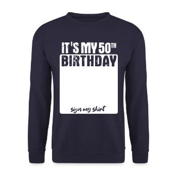 It s my birthday - 50 years old - sign - Unisex Sweatshirt - navy - Front - Alina (178cm) & Michal (187cm)