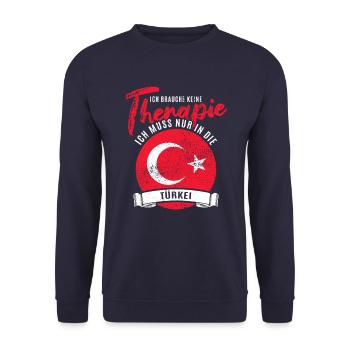 Ich brauche keine Therapie ich muss in die Türkei - Unisex Pullover - Navy - Vorne - Alina (178cm) & Michal (187cm)