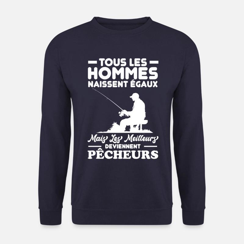 Les meilleurs hommes deviennent pêcheurs - Sweat-shirt Unisexe - marine